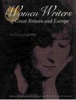 WOMEN WRITERS OF GREAT BRITAIN AND EUROPE AN ENCYCLOPEDIA（1997 PDF版）