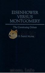 EISENHOWER VERSUS MONTGOMERY THE CONTINUING DEBATE（1996 PDF版）