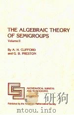 THE ALGEBRAIC THEORY OF SEMIGROUPS VOLUME II   1967  PDF电子版封面     