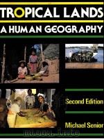 TROPICAL LANDS A HUMEN GEOGRAPHY SECOND EDITION   1989  PDF电子版封面  0675206804   