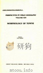 PERSPECTIVES IN URBAN GEOGRAPHY VOLUME TEN MORPHOLOGY OF TOWNS（1987 PDF版）