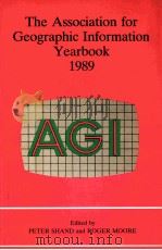 THE ASSOCIATION FOR GEOGRAPHIC INFORMATION YEARBOOK   1989  PDF电子版封面  0850667933;0850667941   