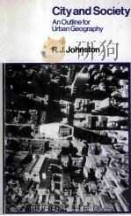 CITY AND SOCIETY AN OUTLINE FOR URBAN GEOGRAPHY   1989  PDF电子版封面  0044454295   