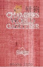 CHAMBERS WORLD GAZETTEER AN A-Z GEOGRAPHICAL INFORMATION   1988  PDF电子版封面  1852962003   