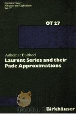 OPERATOR THEORY ADVANCES AND APPLICATIONS VOL.27 ADHEMAR BULTHEEL LAURENT SERIES AND THEIR PADE APPR   1987  PDF电子版封面  3764319402;0817619402   