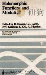 HOLOMORPHIC FUNCTIONS AND MODULI II PROCEEDINGS OF A WORKSHOP HELD MARCH 13-19 1986 WITH 22 ILLUSTRA   1988  PDF电子版封面  0387967869;3540967869   