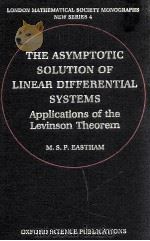 LONDON MATHEMATICAL SOCIETY MONOGRAPHS NEW SERIES 4 THE ASYMPTOTIC SOLUTION OF LINEAR DIFFERENTIAL S   1989  PDF电子版封面  0198532997   