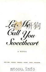 LET ME CALL YOU SWEETHEART A NOVEL   1995  PDF电子版封面  0684803968   