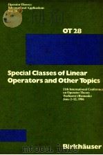 OT 28: OPERATOR THEORY: ADVANCES AND APPLICATIONS VOL.28: SPECIAL CLASSES OF LINEAR OPERATORS AND OT（1988 PDF版）