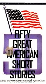 FIFTY GREAT AMERICAN SHORT STORIES   1965  PDF电子版封面    MILTON CRANE 