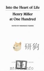 INTO THE HEART OF LIFE HENRY MILLER AT ONE HUNDRED（1991 PDF版）