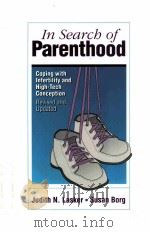 IN SEARCH OF PARENTHOOD COPING WITH INFERTILITY AND HIGH-TECH CONCEPTION REVISED AND UPDATED（1994 PDF版）