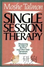 SINGLE-SESSION THERAPY MAXIMIZING THE EFFECT OF THE FIRST (AND OFTEN ONLY) THERAPEUTIC ENCOUNTER   1990  PDF电子版封面  1555422608   