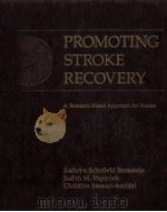 PROMOTING STROKE RECOVERY A RESEARCH-BASED APPROACH FOR NURSES   1991  PDF电子版封面  080166229x   