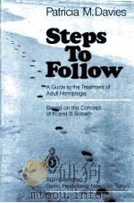 STEPS TO FOLLOW  A GUIDE TO THE TREATMENT OF ADULT HEMIPLEGIA   1985  PDF电子版封面  3540134360   