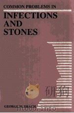 COMMON PROBLEMS IN INFECTIONS AND STONES   1992  PDF电子版封面  0815129092   