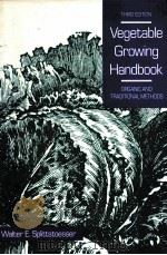 VEGETABLE GROWING HANDBOOK ORGANIC AND TRADITIONAL METHODS THIRD EDITION   1990  PDF电子版封面  0442239718   