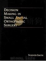 DECISION MAKING IN SMALL ANIMAL ORTHOPAEDIC SURGERY   1988  PDF电子版封面  0941158802   