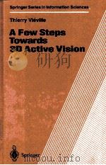 A FEW STEPS TOWARDS 3D ACTIVE VISION WITH 58 FIGURES   1997  PDF电子版封面  3540631062   