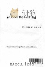 UNDER THE RED FLAG: STORIES   1997  PDF电子版封面  0820319392   