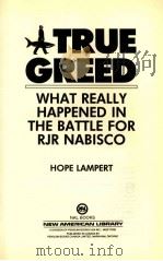 TRUE GREED WHAT REALLY HAPPENED IN THE BATTLE FOR RJR NABISCO   1990  PDF电子版封面  0453007198   