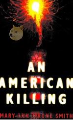 AN AMERICAN KILLING   1998  PDF电子版封面    MARY-ANN TIRONS SMITH 