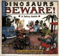 DINOSAURS BEWARE! A SAFETY GUIDE   1983  PDF电子版封面  0001953826   