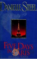 FIVE DAYS IN PARIS A NOVEL   1994  PDF电子版封面    DANIELLE STEEL 