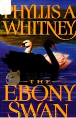 THE EBONY SWAN   1992  PDF电子版封面    PHYLLIS A.WHITNEY 