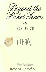 BEYOND THE PICKET FENCE   1998  PDF电子版封面    LORI WICK 
