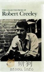 THE COLLECTED PROSE OF ROBERT CREELEY   1988  PDF电子版封面  0520061519   
