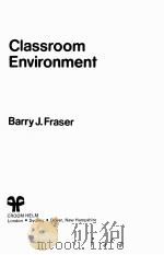 CLASSROOM ENVIRONMENT   1986  PDF电子版封面    BARRY J.FRASER 