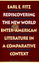 REDISCOVERING THE NEW WORLD TNTER-AMERICAN LITERATURE IN A COMPARATIVE CONTEXT（1991 PDF版）