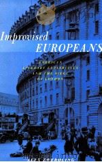 IMPROVISED EUROPEANS AMERICAN LITERARY EXPATRIATES AND THE SIEGE OF LONDON（1998 PDF版）