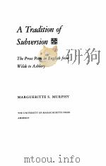 A TRADITION OF SUBVERSION THE PROSE POEM IN ENGLISH FROM WILDE TO ASHBERY   1992  PDF电子版封面    MARGUERITTE S.MURPHY 