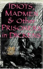 IDIOTS MADMEN AND OTHER PRISONERS IN DICKENS（1993 PDF版）