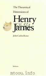 THE THEORETICAL DIMENSIONS OF HENRY JAMES   1984  PDF电子版封面  0416395600   