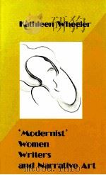 MODERNIST WOMEN WRITERS AND NARRATIVE ART   1994  PDF电子版封面  0814792758;0814792766   