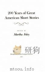 200 YEARS OF GREAT AMERICAN SHORT STORIES   1975  PDF电子版封面    MARTHA FOLEY 