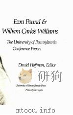 EZRA POUND & WILLIAM CARLOS WILLIAMS THE UNIVERSITY OF PENNSYLVANIA CONFERENCE PAPERS   1983  PDF电子版封面  0812278925   