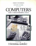 STUDY GUIDE FOR USE WITH COMPUTERS THE USER PERSPECTIVE SECOND EDITION   1990  PDF电子版封面  025608419X   