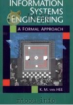 INFORMATION SYSTEMS ENGINEERING:A FORMAL APPROACH   1994  PDF电子版封面    K.M.van HEE 