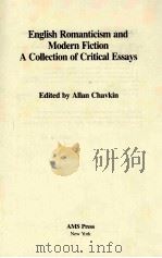 ENGLISH ROMANTICISM AND MODERN FICTION A COLLECTION OF CRITICAL ESSAYS（1993 PDF版）