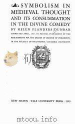 SYMBOLISM IN MEDIEVAL THOUGHT AND ITS CONSUMMATION IN THE DIVINE COMEDY   1929  PDF电子版封面    HELEN FLANDERS DUNBAR 