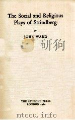 THE SOCIAL AND RELIGIOUS PLAYS OF STRINDBERG   1980  PDF电子版封面  0485111837  JOHN WARD 