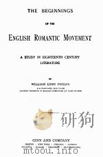 THE BEGINNINGS OF THE ENGLISH ROAMNTIC MOVEMENT A STUDY IN EIGHTEENTH CENTURY LITERATURE   1893  PDF电子版封面    WILLIAM LYON PHELPS 