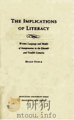 THE IMPLICATIONS OF LITERACY   1983  PDF电子版封面  0691053685  BRIAN STOCK 
