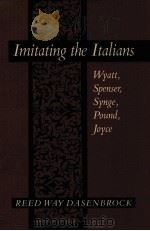 IMITATING THE ITALIANS WYATT，SPENSER，SYNGE，POUND，JOYCE（1991 PDF版）