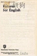 FUTURES FOR ENGLISH   1988  PDF电子版封面  071902546X;07190296008   