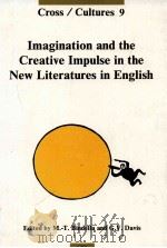 IMAGINATION AND THE CREATIVE IMPULSE IN THE NEW LITERATURES IN ENGLISH CROSS/CULTURES 9   1993  PDF电子版封面  9051833105   